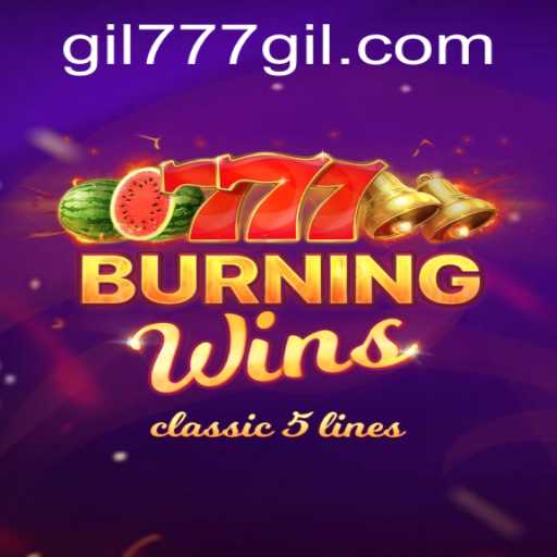 Unveiling the Thrills of BurningWins with a Touch of gil777 Magic
