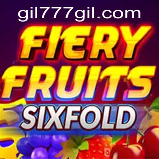 FieryFruitsSixFold: Unlocking the Secrets of a Thrilling Game with gil777